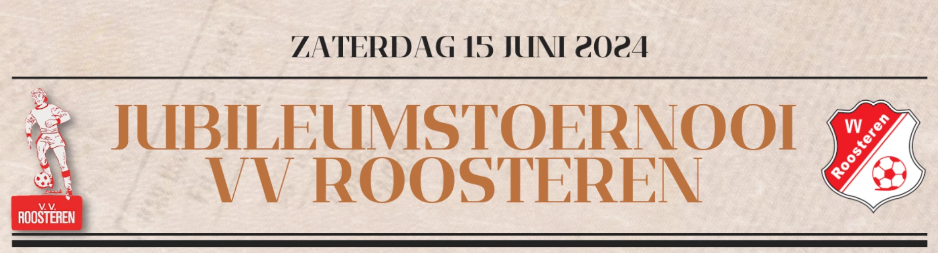 Banner - Jubileumtoernooi VV Roosteren - VV Roosteren - Roosteren