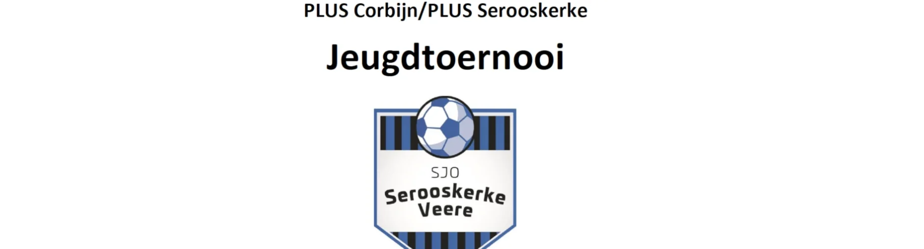 Banner - PLUS Corbijn Jeugdtoernooi - SJO Serooskerke/Veere - Veere