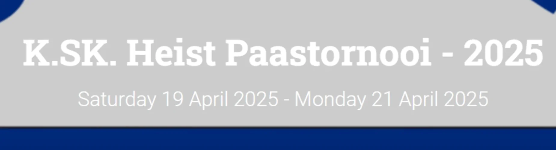Banner - U15IP - K.SK. Heist Paastornooi 2025 - K.SK. Heist - Heist-op-den-Berg