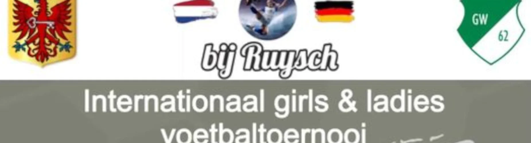 Banner - Ruysch Girls en Ladies Voetbaltoernooi 2025 - Groen Wit ‘62 - Apeldoorn