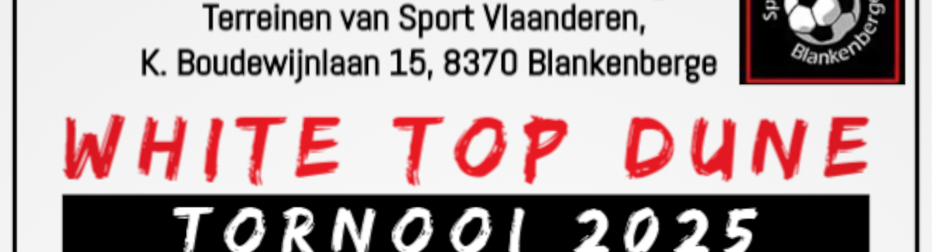 Banner - White Top Dune Tornooi 2025 - KSC Blankenberge - Wuustwezel