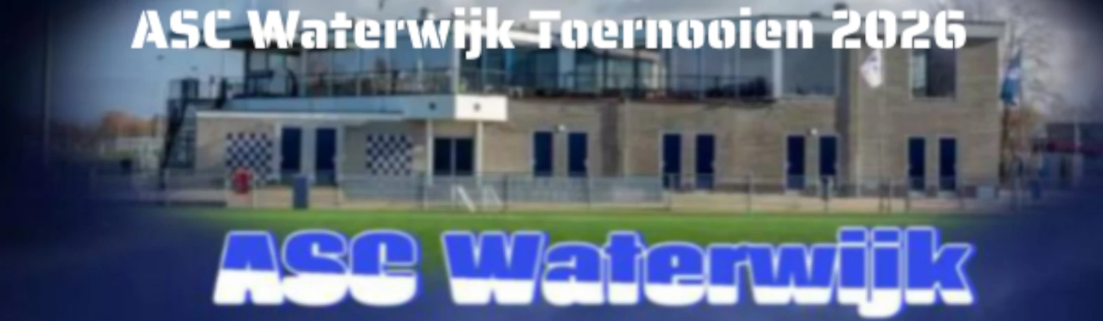 Banner - ASC Waterwijk Toernooien 2026 - ASC Waterwijk - Almere