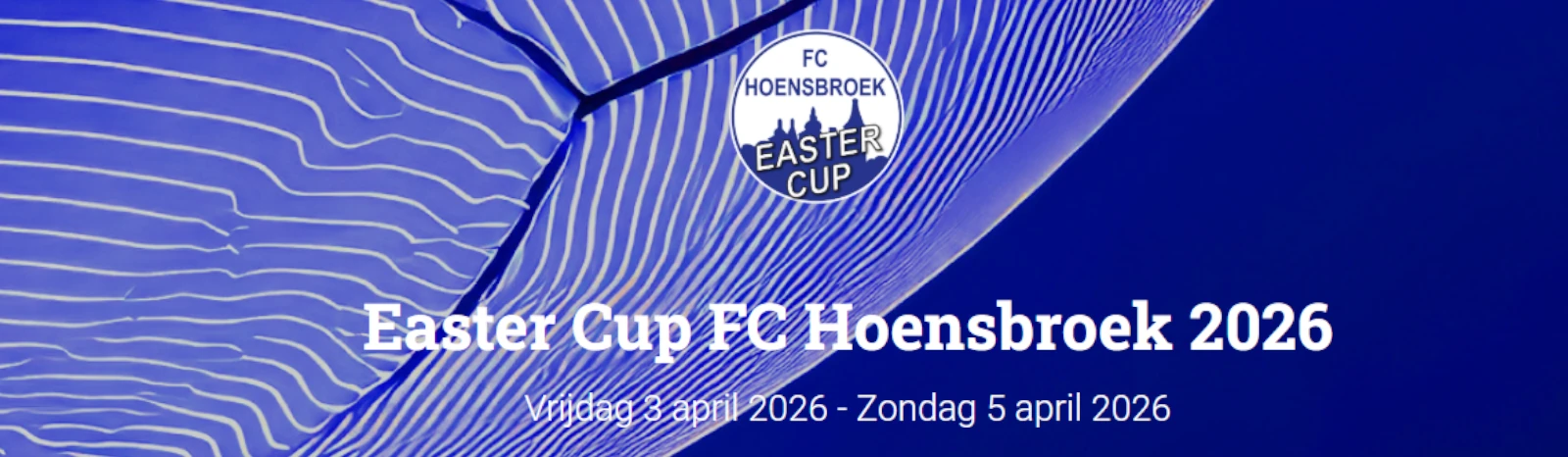 Banner - Easter Cup FC Hoensbroek 2026 - FC Hoensbroek - Hoensbroek