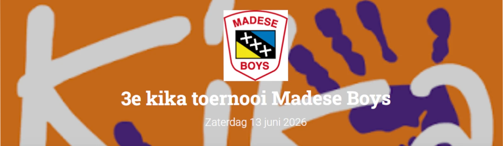 Banner - 3e Kika/Madese Boys Toernooi - Madese Boys - Made