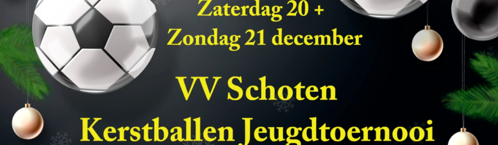 Banner - VV Schoten Kerstballentoernooi - VV Schoten - Haarlem