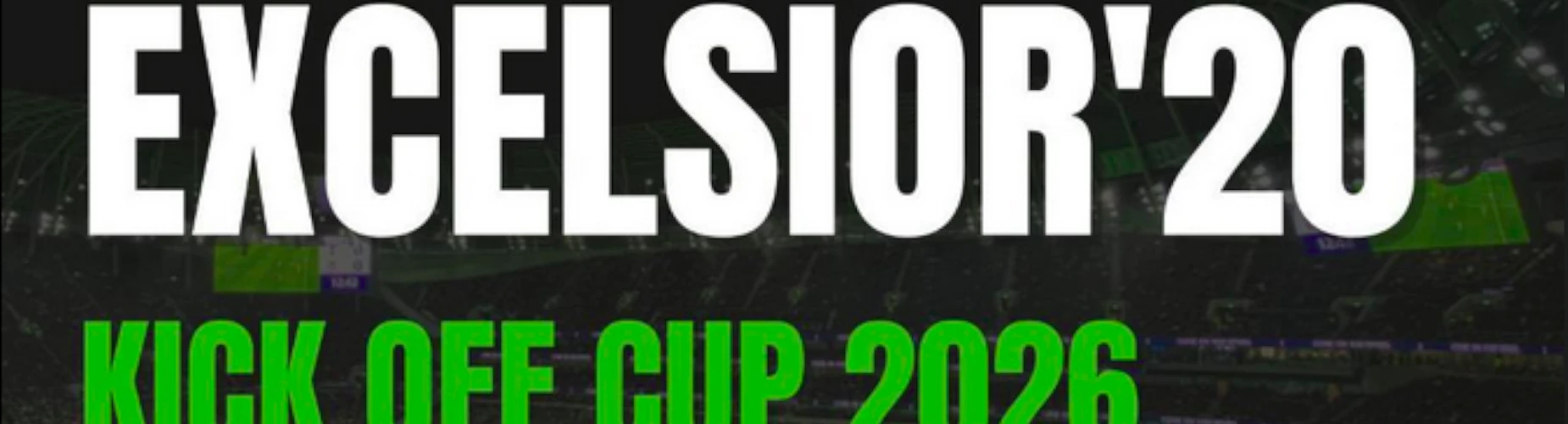 Banner - Excelsior’20 Kick-Off Cup 2026 - Excelsior’20 - Schiedam