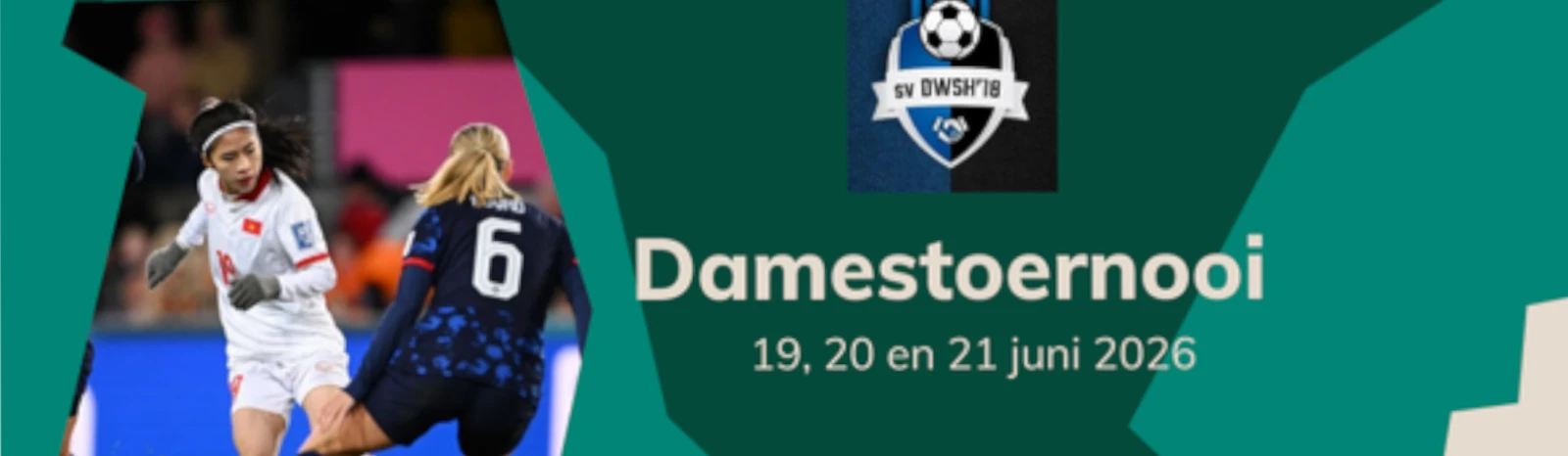 Banner - Damestoernooi DWSH’18 - sv DWSH ’18 - Wilbertoord