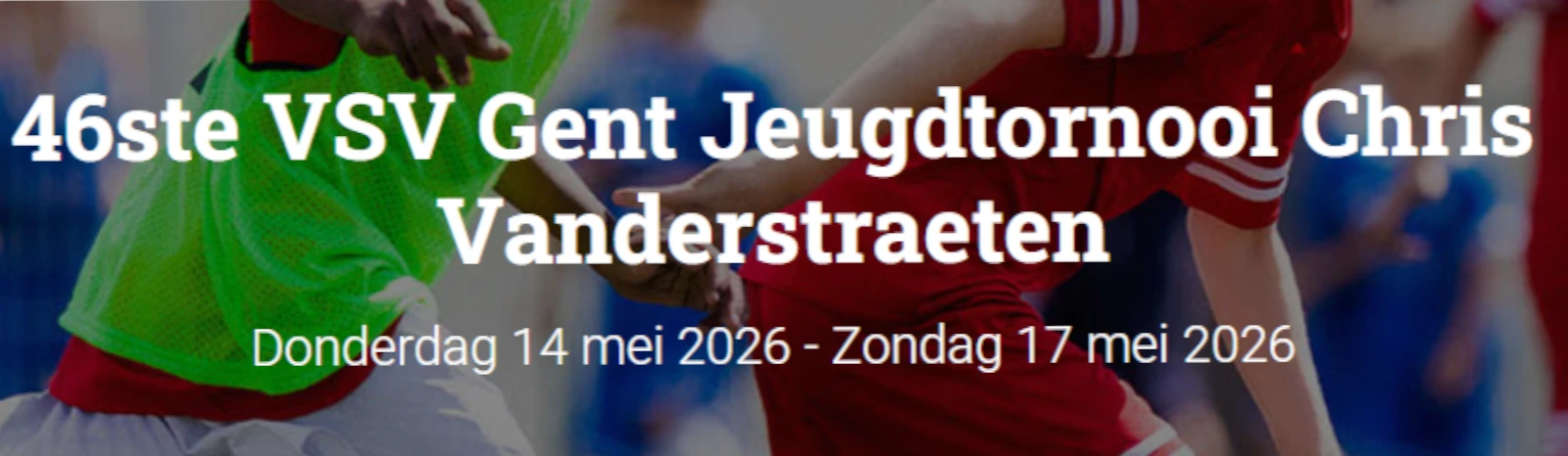 Banner - 46ste VSV Gent Jeugdtornooi Chris Vanderstraeten - VSV Gent - Gent