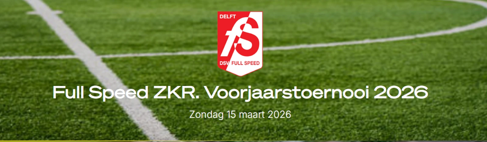 Banner - Full Speed ZKR. Voorjaarstoernooi 2026 - Full Speed - Delft