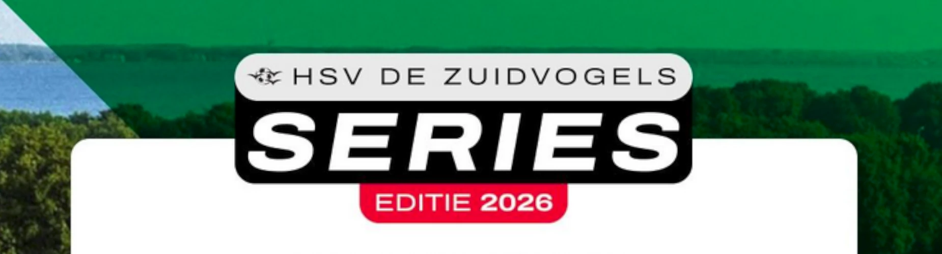 Banner - De Zuidvogels Series 2026 - HSV De Zuidvogels - Huizen