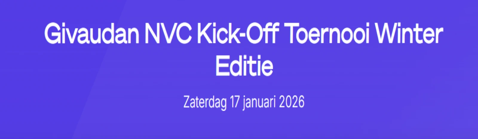 Banner - Givaudan NVC Kick-Off Toernooi Winter Editie 2026 - sv NVC - Naarden