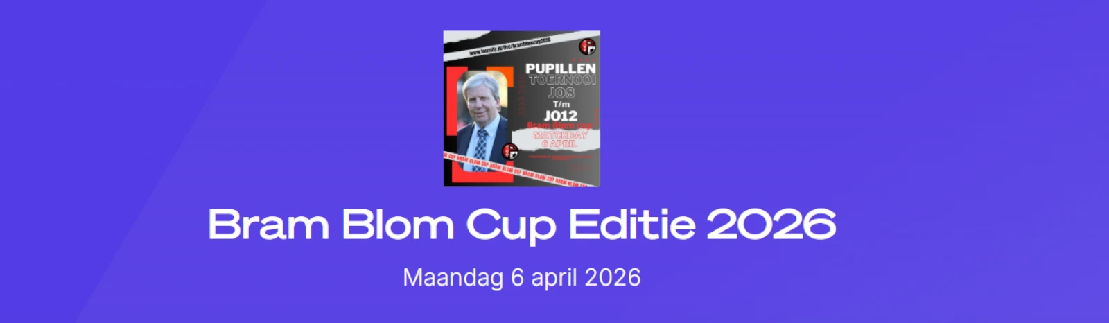 Banner - Bram Blom Cup Editie 2026 - VV Papendrecht - Papendrecht