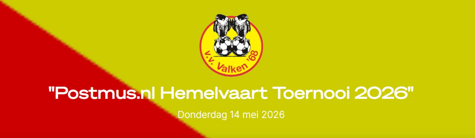 Banner - Postmus.nl Hemelvaart Toernooi 2026 - Valken ’68 - Valkenburg