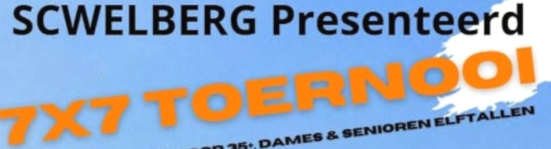 Banner - SC Welberg 7x7 Toernooi 2026 - SC Welberg - Steenbergen